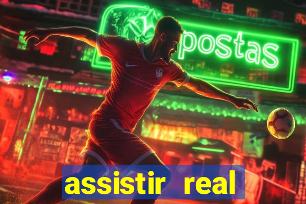 assistir real madrid ao vivo, multicanais